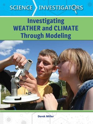 cover image of Investigating Weather and Climate Through Modeling